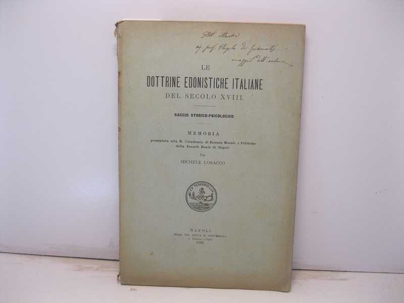 Le dottrine edonistiche italiane del secolo XVIII. Saggio storico-psicologico. Memoria presentata alla R. Accademia di Scienze Morali e Politiche della Società Reale di Napoli